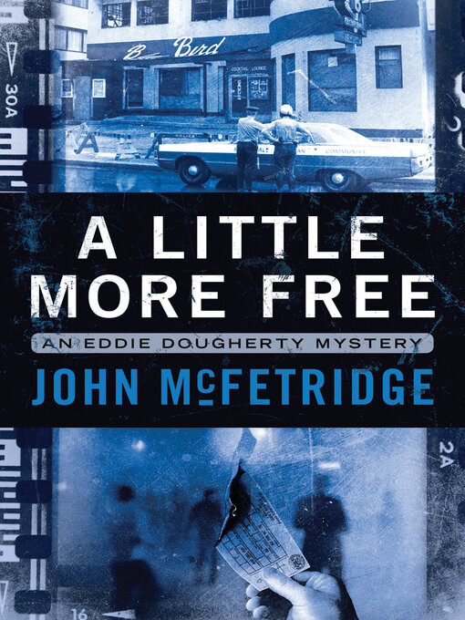 Title details for A Little More Free by John McFetridge - Available
